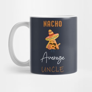 Nacho Average Uncle Mug